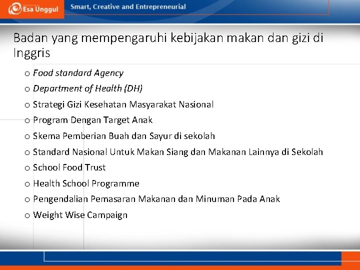 Badan yang mempengaruhi kebijakan makan dan gizi di Inggris o Food standard Agency o