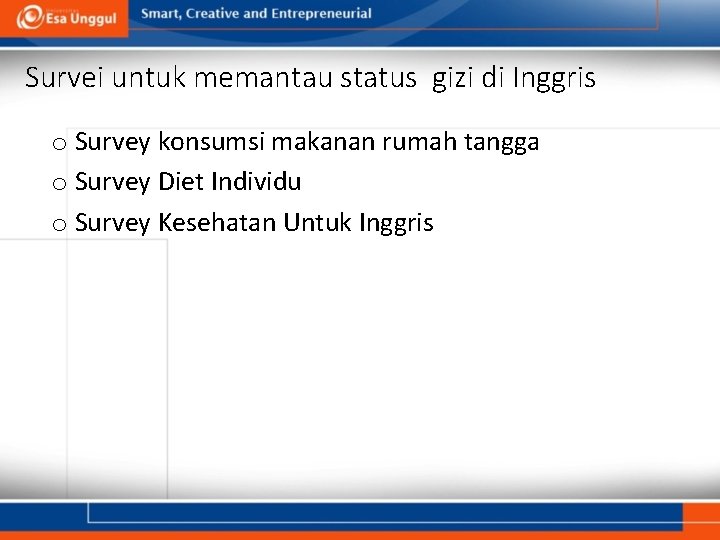 Survei untuk memantau status gizi di Inggris o Survey konsumsi makanan rumah tangga o