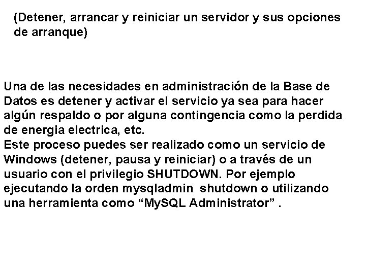 (Detener, arrancar y reiniciar un servidor y sus opciones de arranque) Una de las