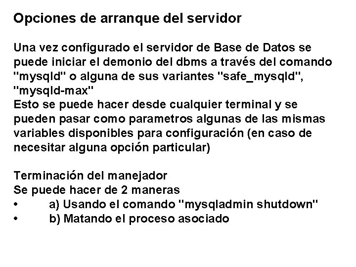 Opciones de arranque del servidor Una vez configurado el servidor de Base de Datos