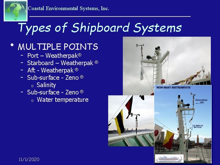Coastal Environmental Systems, Inc. Types of Shipboard Systems • MULTIPLE POINTS Port – Weatherpak®