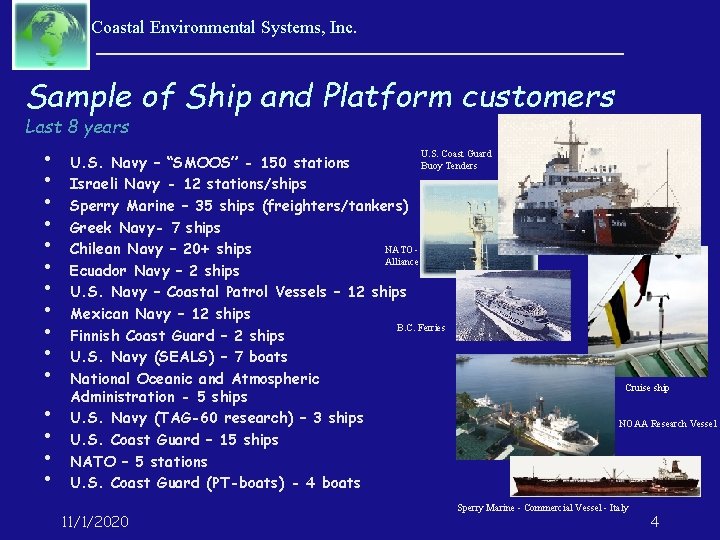 Coastal Environmental Systems, Inc. Sample of Ship and Platform customers Last 8 years •