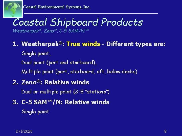 Coastal Environmental Systems, Inc. Coastal Shipboard Products Weatherpak®, Zeno®, C-5 SAM/N™ 1. Weatherpak®: True