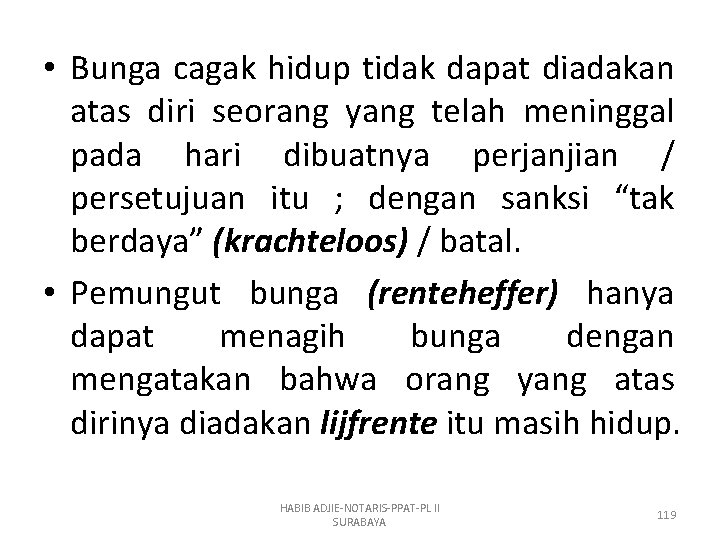  • Bunga cagak hidup tidak dapat diadakan atas diri seorang yang telah meninggal