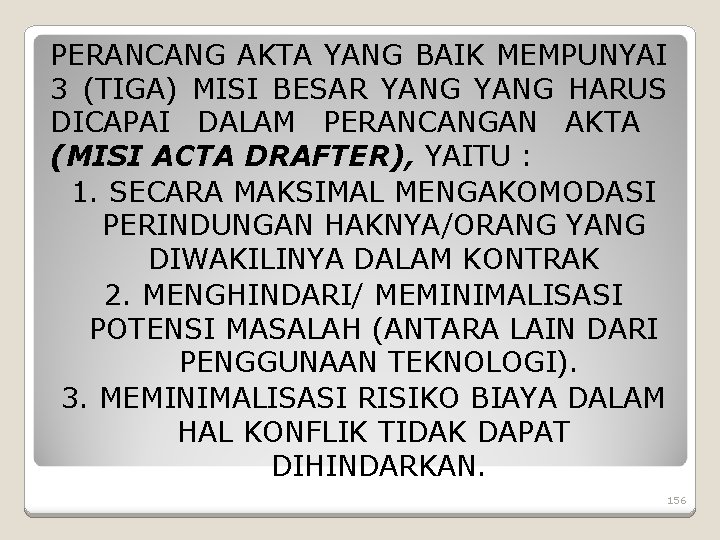 PERANCANG AKTA YANG BAIK MEMPUNYAI 3 (TIGA) MISI BESAR YANG HARUS DICAPAI DALAM PERANCANGAN