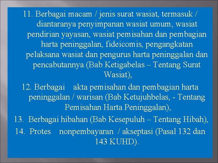 11. Berbagai macam / jenis surat wasiat, termasuk / diantaranya penyimpanan wasiat umum, wasiat