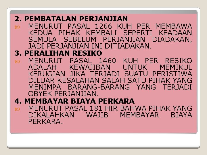 2. PEMBATALAN PERJANJIAN MENURUT PASAL 1266 KUH PER MEMBAWA KEDUA PIHAK KEMBALI SEPERTI KEADAAN