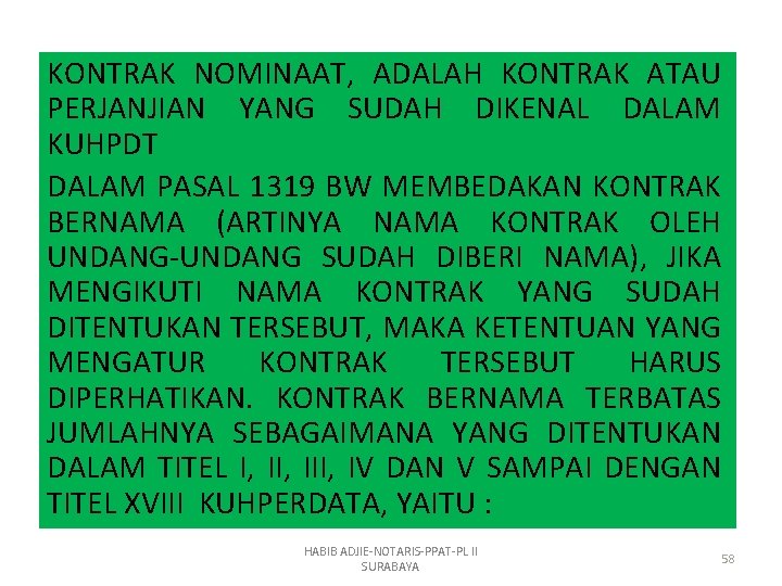 KONTRAK NOMINAAT, ADALAH KONTRAK ATAU PERJANJIAN YANG SUDAH DIKENAL DALAM KUHPDT DALAM PASAL 1319