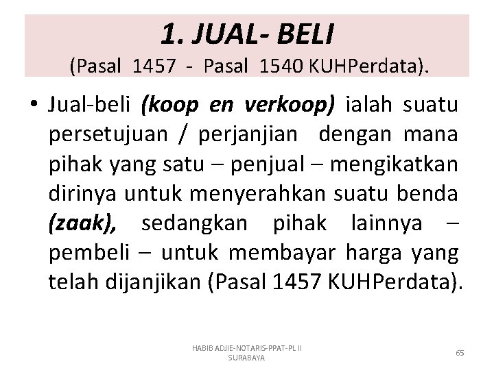 1. JUAL- BELI (Pasal 1457 - Pasal 1540 KUHPerdata). • Jual-beli (koop en verkoop)