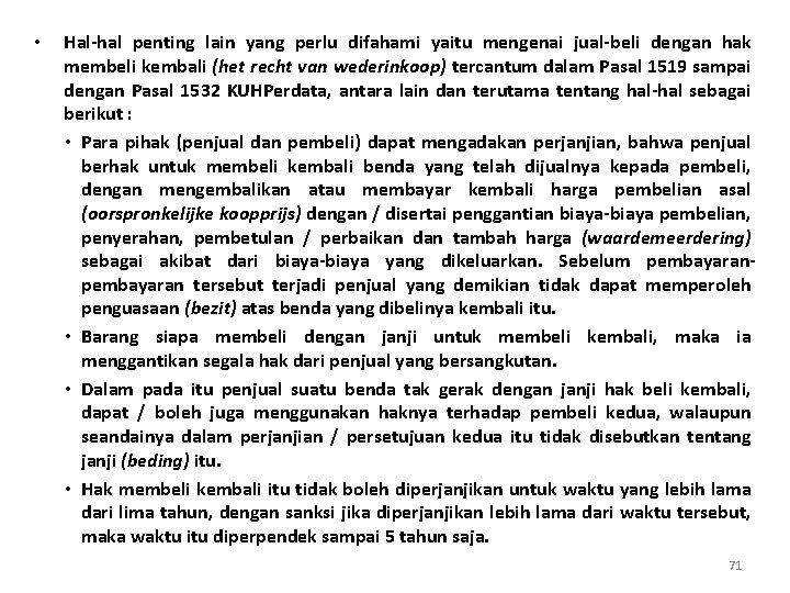  • Hal-hal penting lain yang perlu difahami yaitu mengenai jual-beli dengan hak membeli