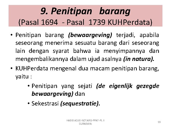 9. Penitipan barang (Pasal 1694 - Pasal 1739 KUHPerdata) • Penitipan barang (bewaargeving) terjadi,