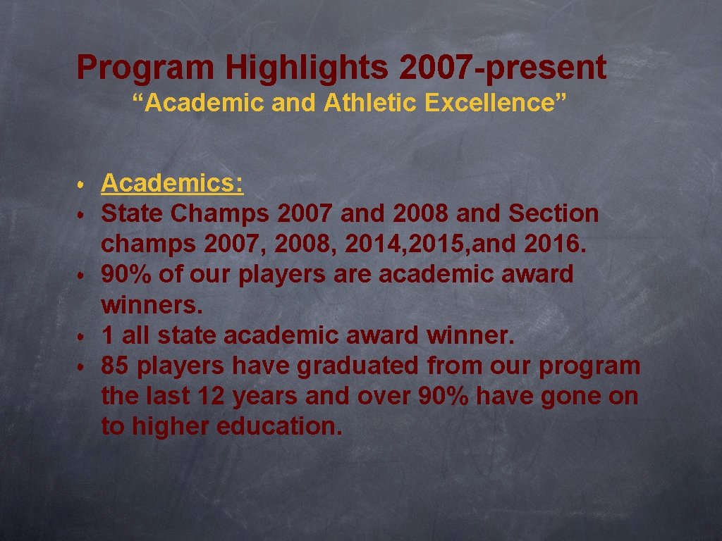 Program Highlights 2007 -present “Academic and Athletic Excellence” • Academics: • State Champs 2007