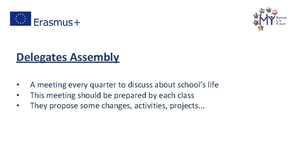 Delegates Assembly • • • A meeting every quarter to discuss about school’s life