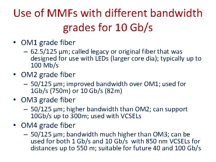 Use of MMFs with different bandwidth grades for 10 Gb/s • OM 1 grade