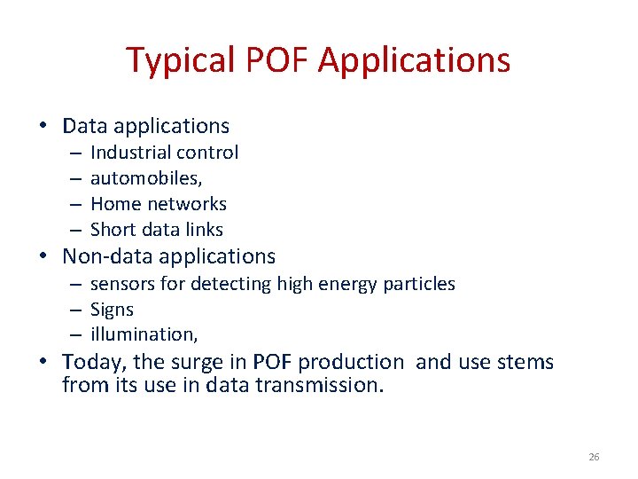 Typical POF Applications • Data applications – – Industrial control automobiles, Home networks Short
