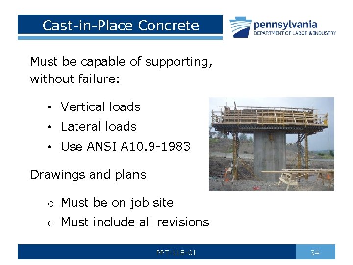 Cast-in-Place Concrete Must be capable of supporting, without failure: • Vertical loads • Lateral