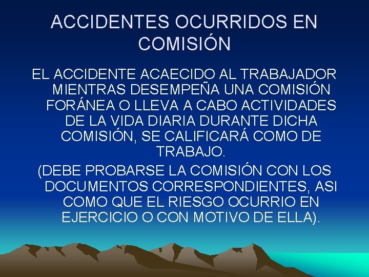 ACCIDENTES OCURRIDOS EN COMISIÓN EL ACCIDENTE ACAECIDO AL TRABAJADOR MIENTRAS DESEMPEÑA UNA COMISIÓN FORÁNEA