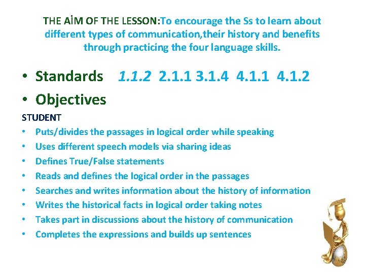 THE AİM OF THE LESSON: To encourage the Ss to learn about different types