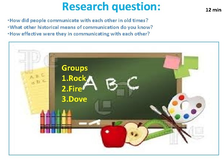 Research question: • How did people communicate with each other in old times? •