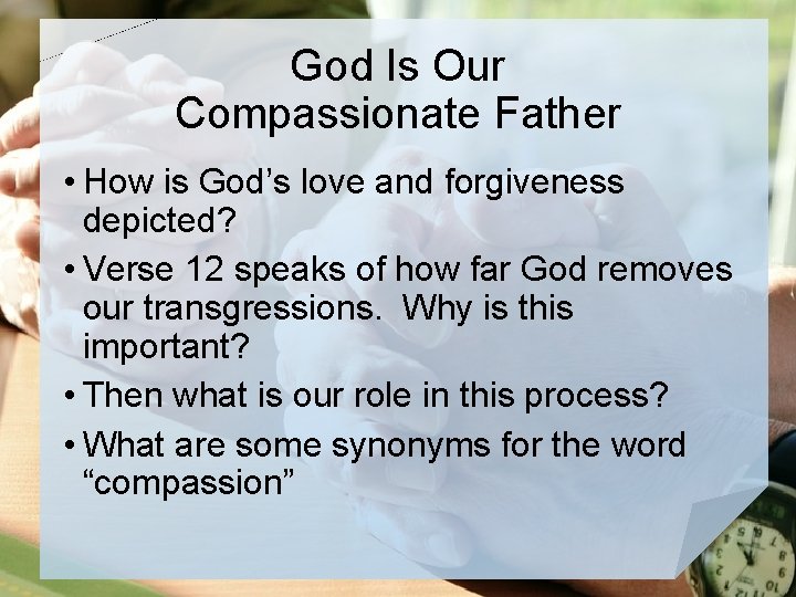 God Is Our Compassionate Father • How is God’s love and forgiveness depicted? •