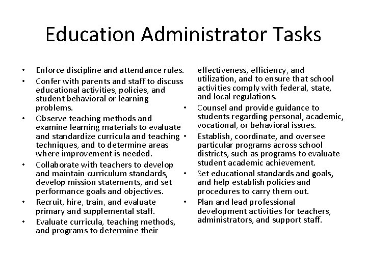 Education Administrator Tasks • • • Enforce discipline and attendance rules. Confer with parents