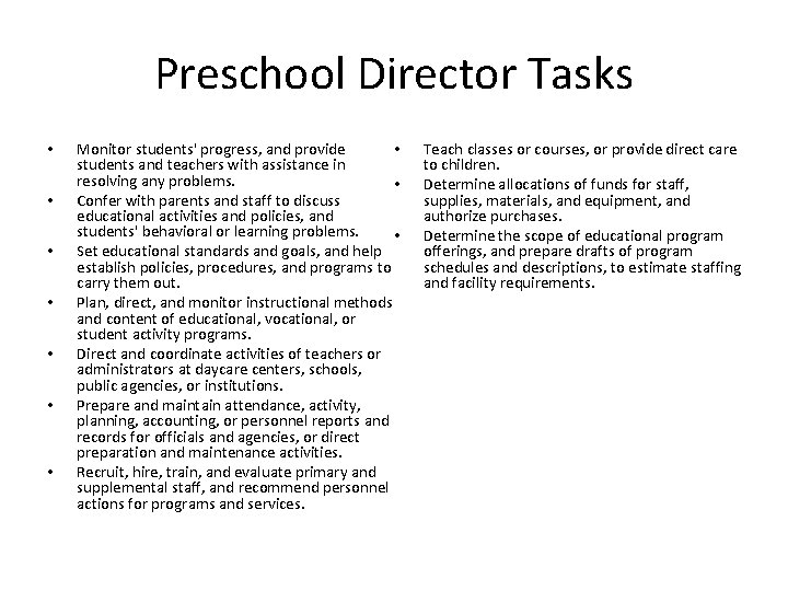 Preschool Director Tasks • • Monitor students' progress, and provide students and teachers with