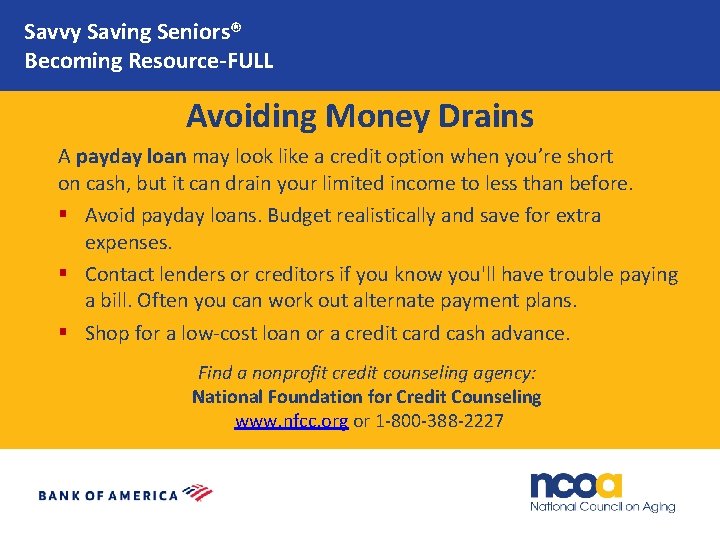 Savvy Saving Seniors® Becoming Resource-FULL Avoiding Money Drains A payday loan may look like
