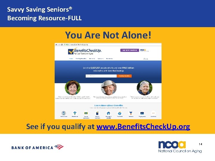 Savvy Saving Seniors® Becoming Resource-FULL You Are Not Alone! See if you qualify at