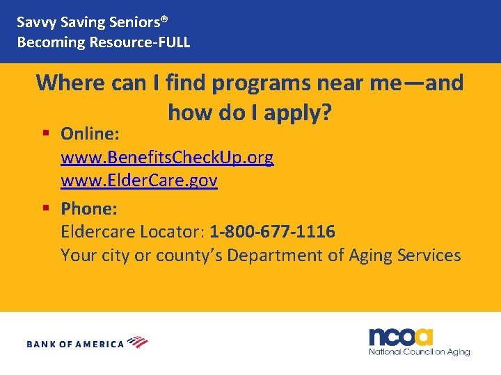 Savvy Saving Seniors® Becoming Resource-FULL Where can I find programs near me—and how do