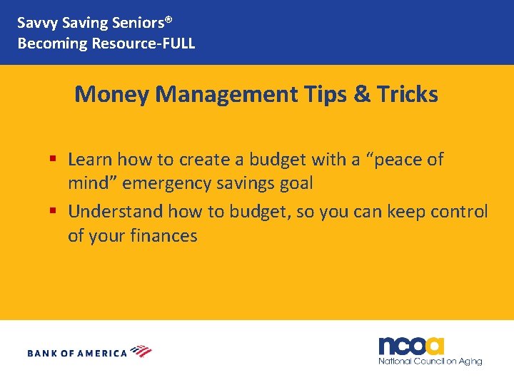Savvy Saving Seniors® Becoming Resource-FULL Money Management Tips & Tricks § Learn how to