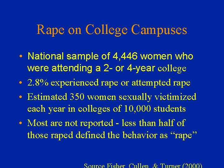 Rape on College Campuses • National sample of 4, 446 women who were attending