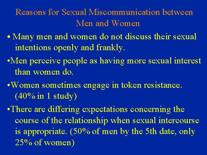 Reasons for Sexual Miscommunication between Men and Women • Many men and women do