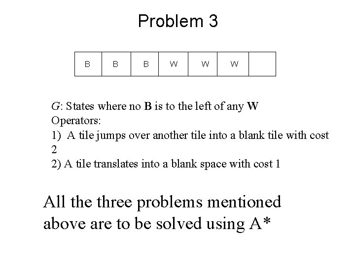 Problem 3 B B B W W W G: States where no B is