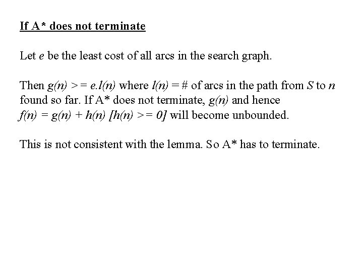 If A* does not terminate Let e be the least cost of all arcs