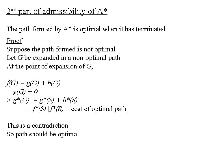 2 nd part of admissibility of A* The path formed by A* is optimal