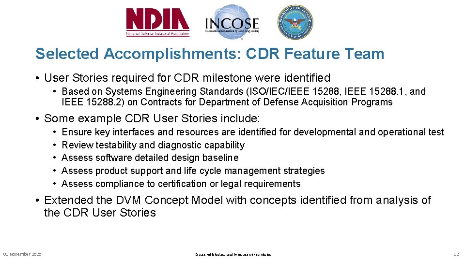 Selected Accomplishments: CDR Feature Team • User Stories required for CDR milestone were identified