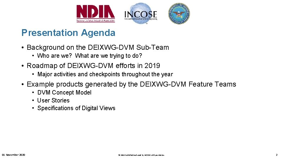 Presentation Agenda • Background on the DEIXWG-DVM Sub-Team • Who are we? What are