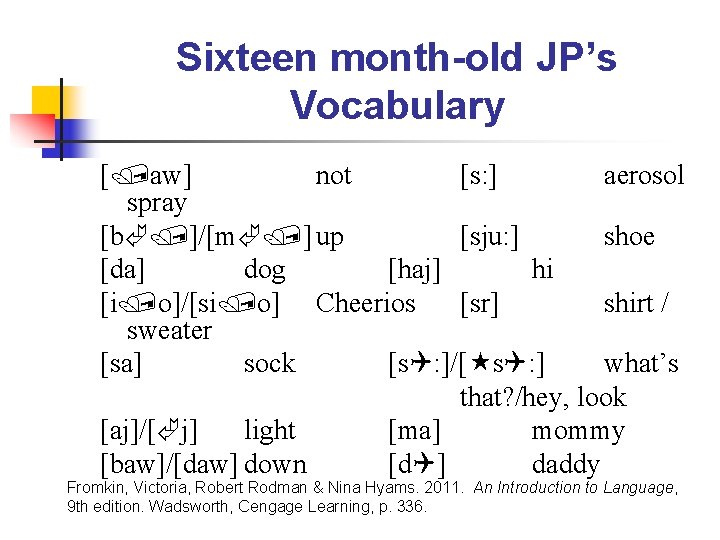 Sixteen month-old JP’s Vocabulary [ aw] not [s: ] aerosol spray [b ]/[m ]