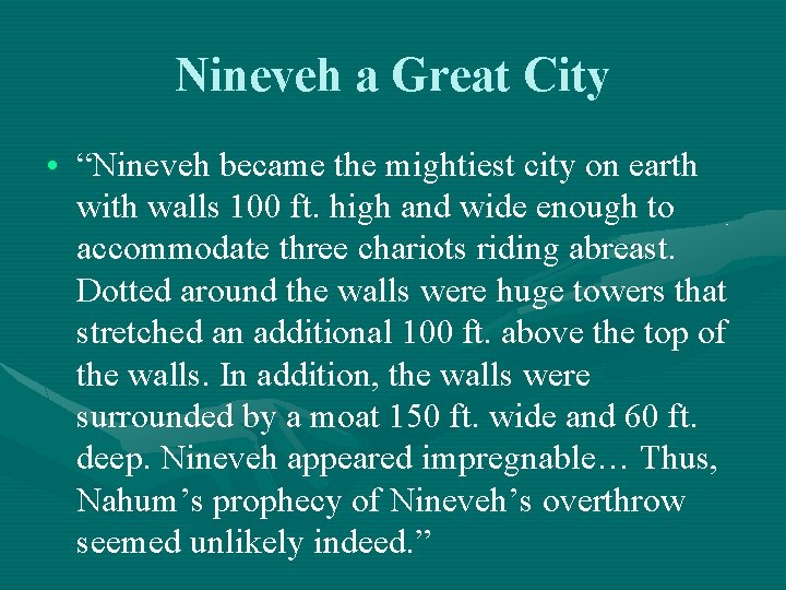 Nineveh a Great City • “Nineveh became the mightiest city on earth with walls