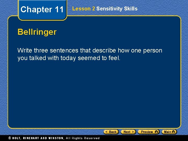 Chapter 11 Lesson 2 Sensitivity Skills Bellringer Write three sentences that describe how one