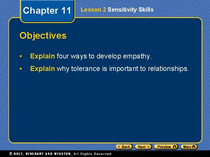 Chapter 11 Lesson 2 Sensitivity Skills Objectives • Explain four ways to develop empathy.