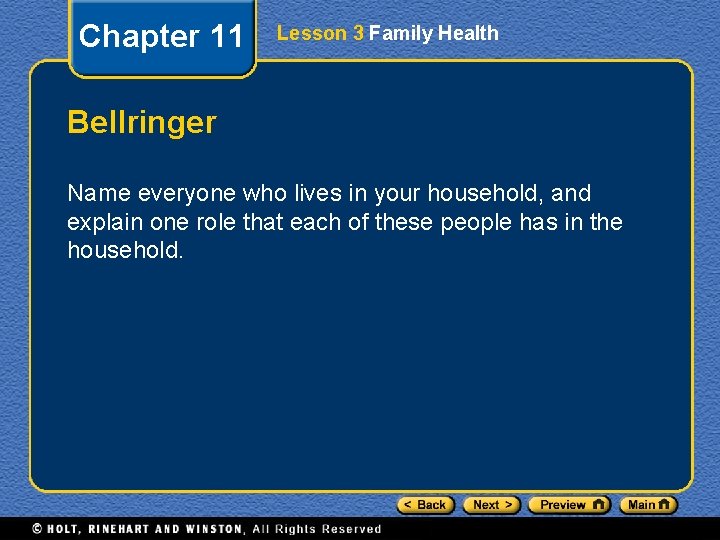 Chapter 11 Lesson 3 Family Health Bellringer Name everyone who lives in your household,