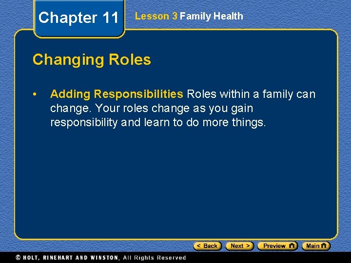 Chapter 11 Lesson 3 Family Health Changing Roles • Adding Responsibilities Roles within a
