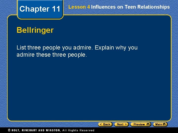 Chapter 11 Lesson 4 Influences on Teen Relationships Bellringer List three people you admire.