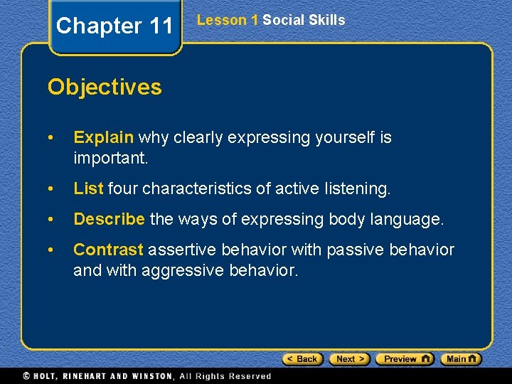 Chapter 11 Lesson 1 Social Skills Objectives • Explain why clearly expressing yourself is