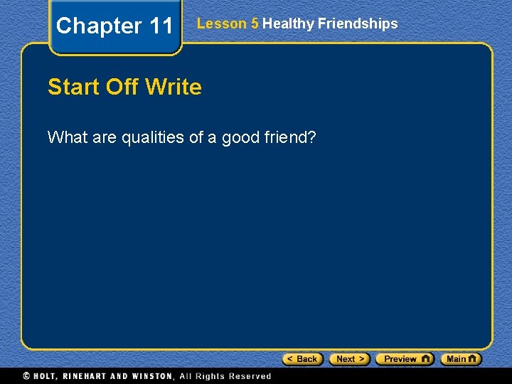 Chapter 11 Lesson 5 Healthy Friendships Start Off Write What are qualities of a