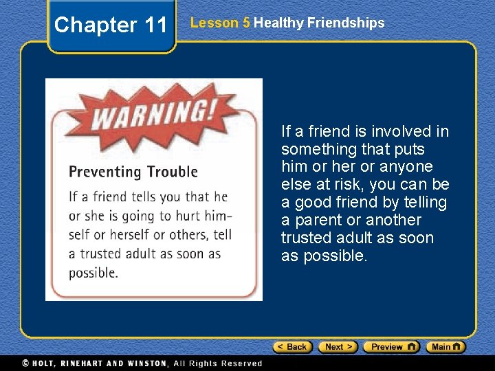 Chapter 11 Lesson 5 Healthy Friendships If a friend is involved in something that