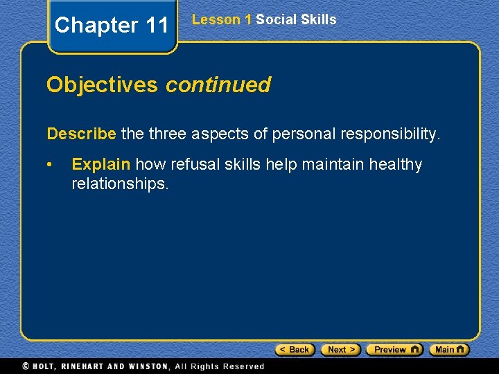 Chapter 11 Lesson 1 Social Skills Objectives continued Describe three aspects of personal responsibility.