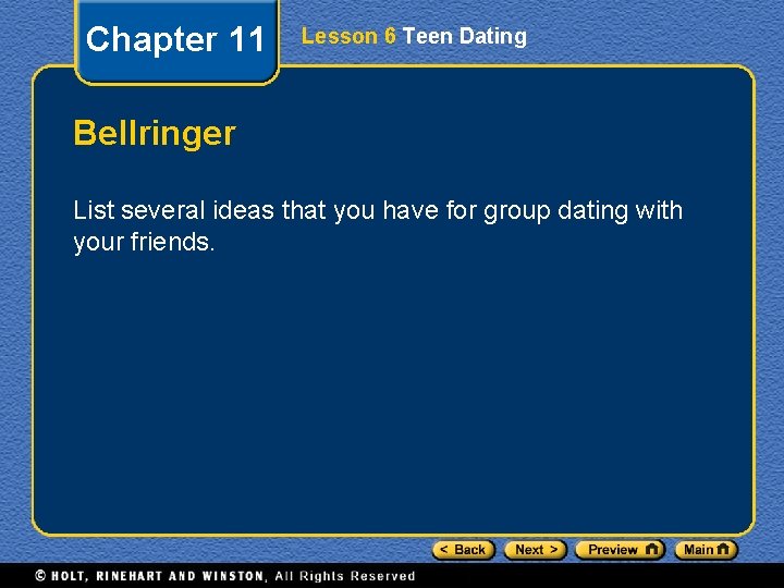 Chapter 11 Lesson 6 Teen Dating Bellringer List several ideas that you have for