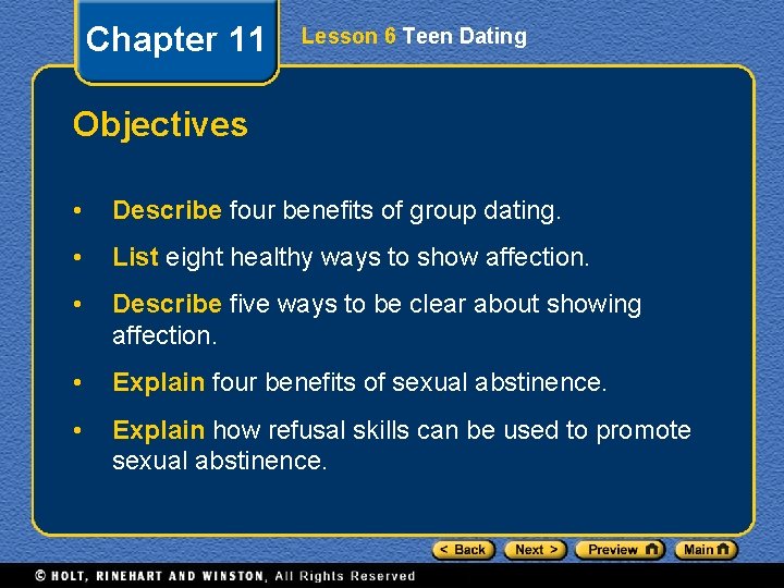 Chapter 11 Lesson 6 Teen Dating Objectives • Describe four benefits of group dating.